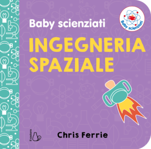 Baby Scienziati. Ingegneria spaziale